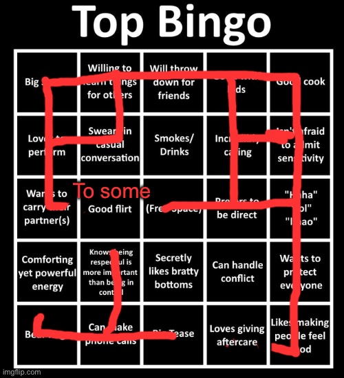 Top Bingo | To some | image tagged in top bingo | made w/ Imgflip meme maker