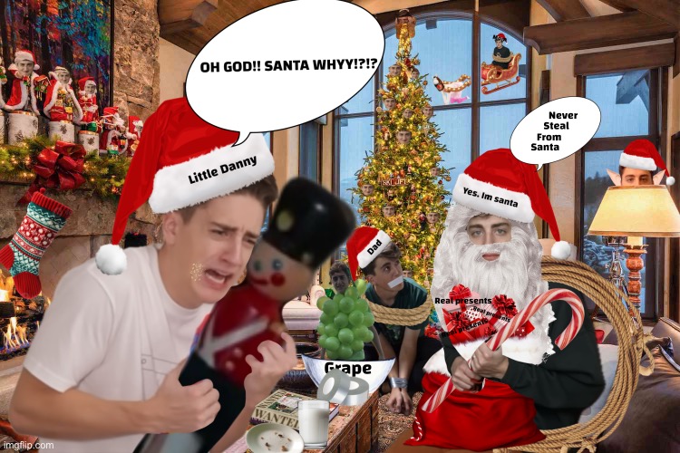 Danny and the Wrath of Santa | image tagged in santa,christmas,danny | made w/ Imgflip meme maker