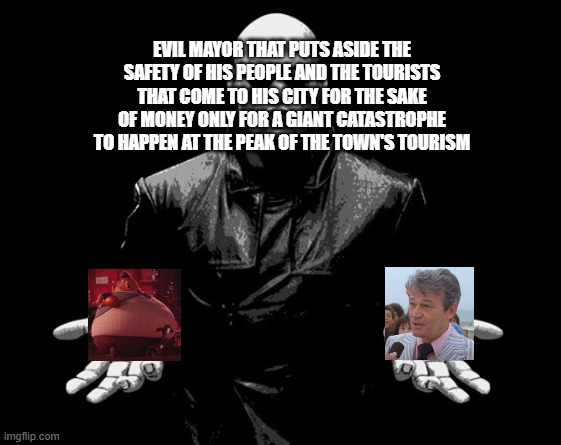 the guy on the left is the mayor in Cloudy with a Chance of Meatballs, and the guy on the right is the mayor in Jaws btw | EVIL MAYOR THAT PUTS ASIDE THE SAFETY OF HIS PEOPLE AND THE TOURISTS THAT COME TO HIS CITY FOR THE SAKE OF MONEY ONLY FOR A GIANT CATASTROPHE TO HAPPEN AT THE PEAK OF THE TOWN'S TOURISM | image tagged in morpheus matrix blue pill red pill,cloudy with a chance of meatballs,vs,jaws,mayor,lol so funny | made w/ Imgflip meme maker