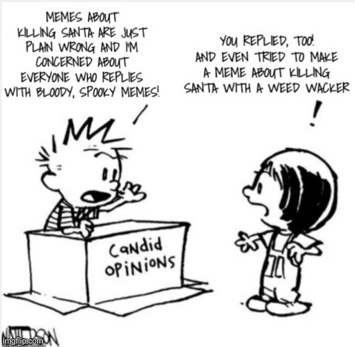 Arguing With Myself, About Myself | image tagged in christmas meme,santa,killing santa,calvin and hobbes | made w/ Imgflip meme maker