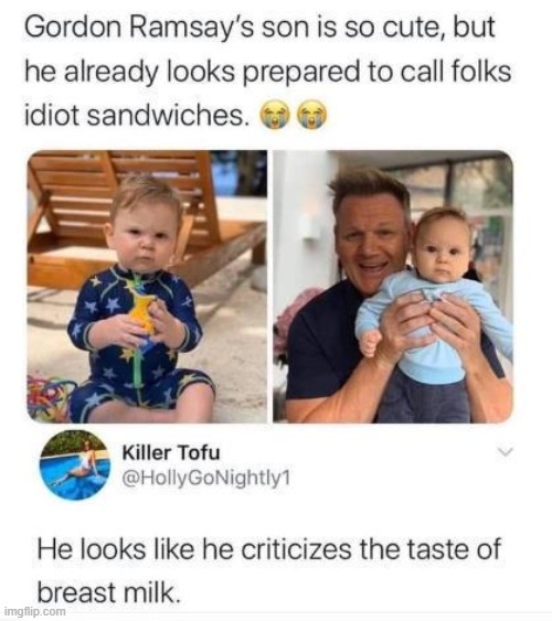 image tagged in gordon ramsay,son,baby,milk,critic,criticism | made w/ Imgflip meme maker