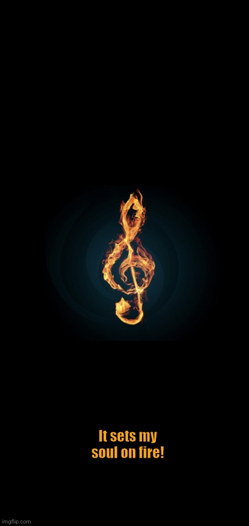 When words fail, music speaks | It sets my soul on fire! | image tagged in shakespeare,music,sets,my soul,on fire,happy monday | made w/ Imgflip meme maker