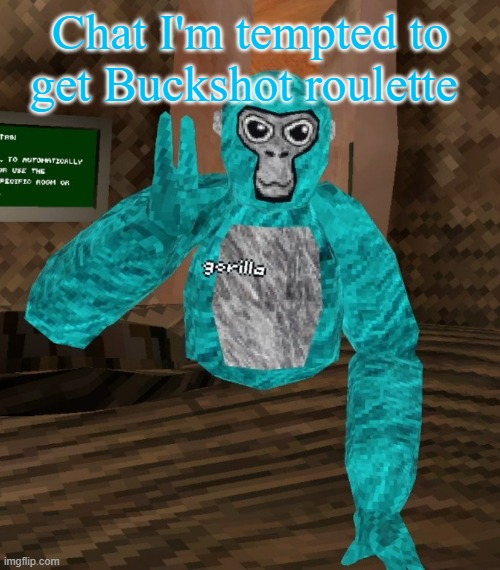 Monkey | Chat I'm tempted to get Buckshot roulette | image tagged in monkey | made w/ Imgflip meme maker