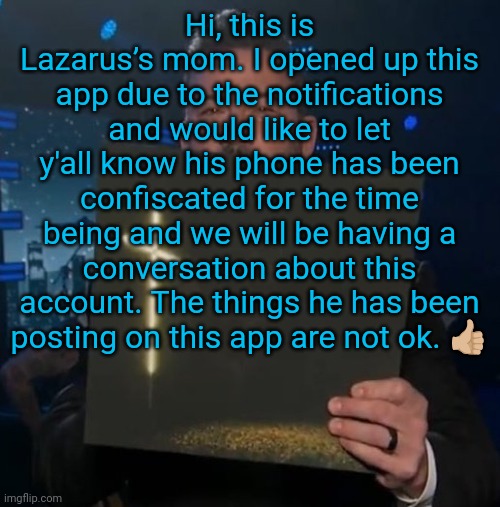 Jimmy Kimmel holding Knocked Loose vinyl | Hi, this is Lazarus’s mom. I opened up this app due to the notifications and would like to let y'all know his phone has been confiscated for the time being and we will be having a conversation about this account. The things he has been posting on this app are not ok. 👍🏼 | image tagged in jimmy kimmel holding knocked loose vinyl | made w/ Imgflip meme maker