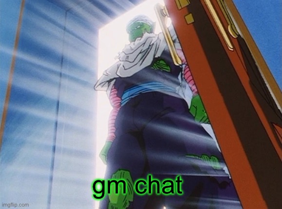 Piccolo | gm chat | image tagged in piccolo | made w/ Imgflip meme maker