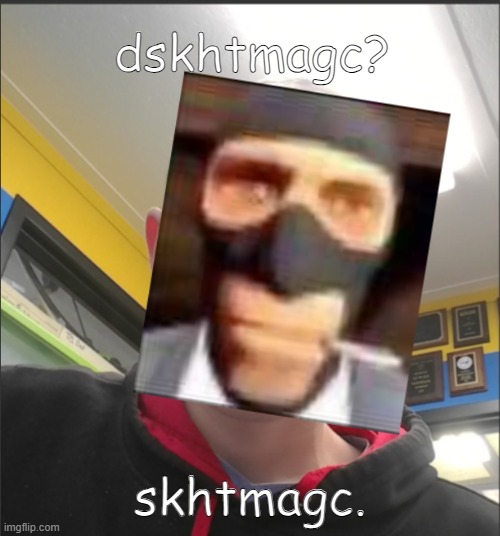 That baX is a SPY! | dskhtmagc? skhtmagc. | image tagged in that bax is a spy | made w/ Imgflip meme maker