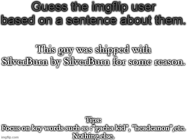 On Moonstar's post | This guy was shipped with SilverBurn by SilverBurn for some reason. | image tagged in guess the imgflip user based on a sentence about them,memes,msmg,silverburn,guess | made w/ Imgflip meme maker