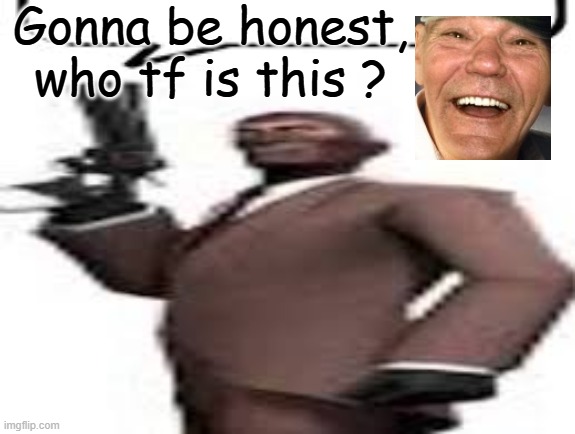 Mascot of kewlew, I guess but who is he? | Gonna be honest, who tf is this ? | image tagged in tf2 spy,memes,msmg,question | made w/ Imgflip meme maker