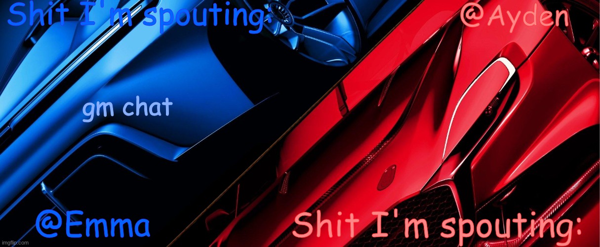 Emma And Ayden Shared Temp | gm chat | image tagged in emma and ayden shared temp | made w/ Imgflip meme maker