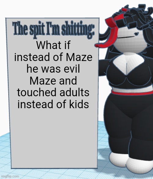 Claire announcement temp | What if instead of Maze he was evil Maze and touched adults instead of kids | image tagged in claire announcement temp | made w/ Imgflip meme maker