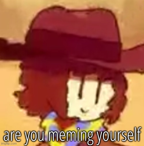 wavy | are you meming yourself | made w/ Imgflip meme maker