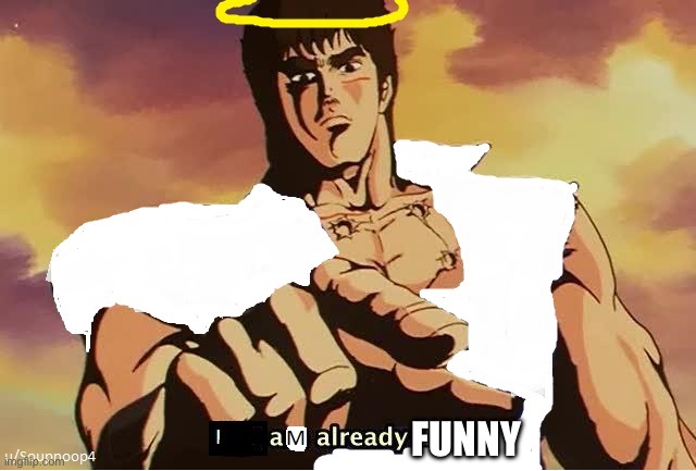 I am already dead. | FUNNY | image tagged in i am already dead | made w/ Imgflip meme maker