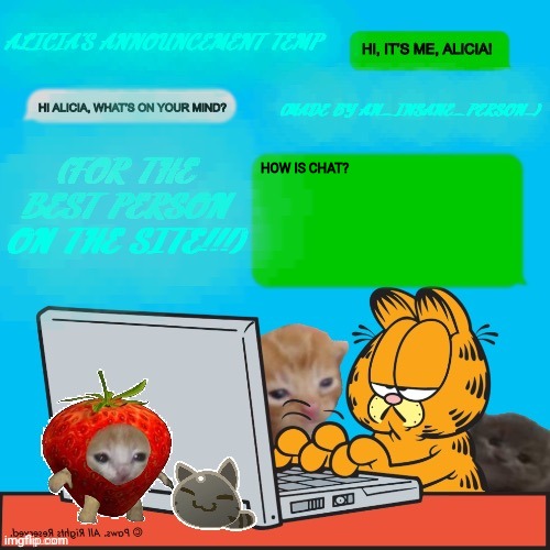 Meep | HOW IS CHAT? | image tagged in alicia s temp by an_insane_person | made w/ Imgflip meme maker