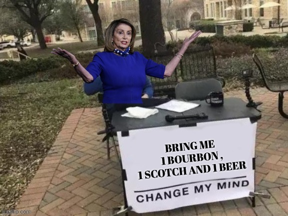 BRING ME
 1 BOURBON ,
1 SCOTCH AND 1 BEER | made w/ Imgflip meme maker