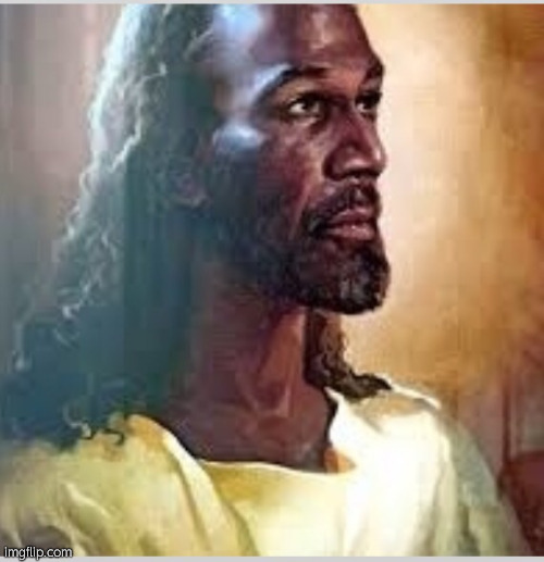 Black Jesus  | image tagged in black jesus | made w/ Imgflip meme maker