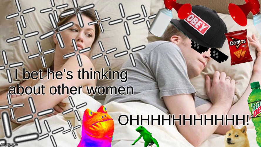 SHE WASN'T READY! | image tagged in i bet he's thinking about other women,mlg | made w/ Imgflip meme maker