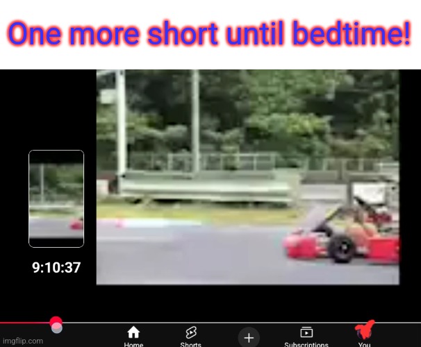 Shorts | One more short until bedtime! | image tagged in memes,cockfacedshitmaster | made w/ Imgflip meme maker