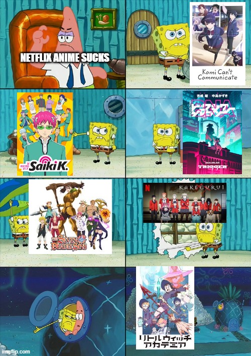 Spongebob shows Patrick Garbage | NETFLIX ANIME SUCKS | image tagged in spongebob shows patrick garbage | made w/ Imgflip meme maker