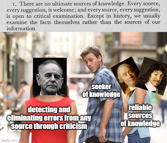 Distracted by Popper | seeker of knowledge; reliable sources of knowledge; detecting and eliminating errors from any source through criticism | image tagged in disloyal boyfriend,philosophy | made w/ Imgflip meme maker