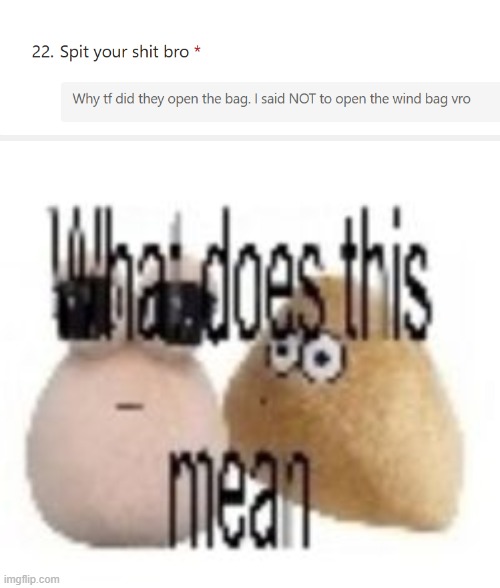 it's exactly who you're thinking about | image tagged in what does this mean | made w/ Imgflip meme maker