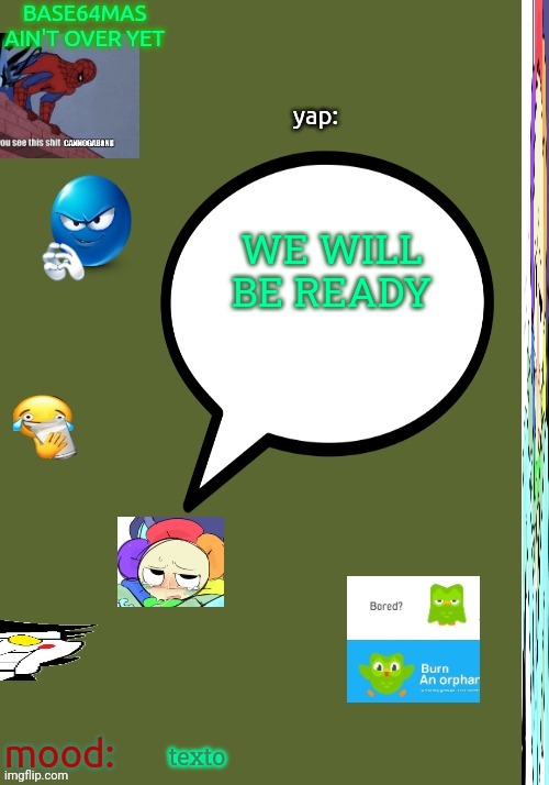 we will be ready | WE WILL BE READY; texto | image tagged in we will be ready | made w/ Imgflip meme maker