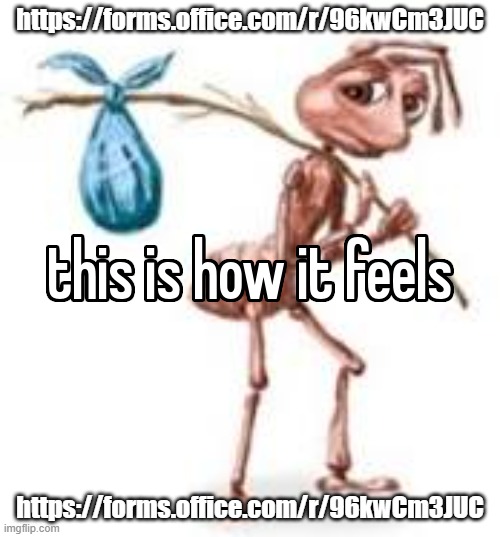 i'm actually tweaking rn | https://forms.office.com/r/96kwCm3JUC; https://forms.office.com/r/96kwCm3JUC | image tagged in this is how it feels | made w/ Imgflip meme maker