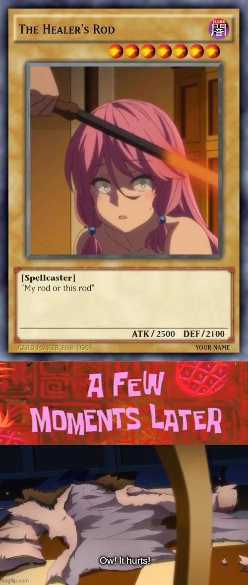 I wonder which rod it is... | Ow! It hurts! | image tagged in my rod or,redo of healer | made w/ Imgflip meme maker