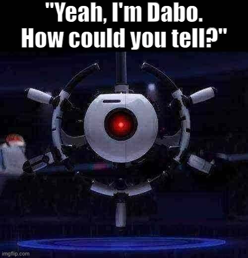 Bot | "Yeah, I'm Dabo. How could you tell?" | made w/ Imgflip meme maker