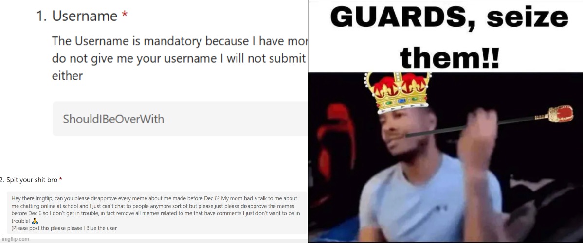 "btw i'm blue" no fuck off | image tagged in guards seize them | made w/ Imgflip meme maker