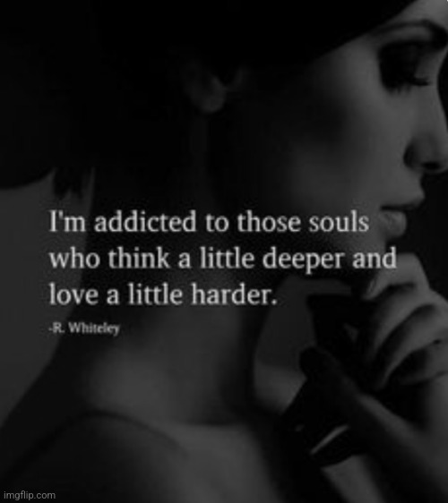 Souls who think a little deeper and love a little harder. | image tagged in intensely attracted to you,only you,you hold a power over me,i love it,thank you | made w/ Imgflip meme maker