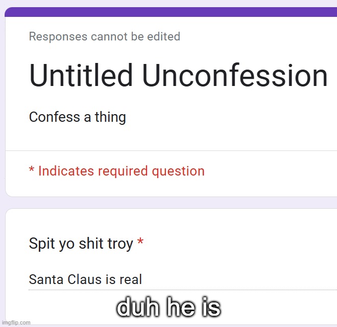 duh he is | made w/ Imgflip meme maker