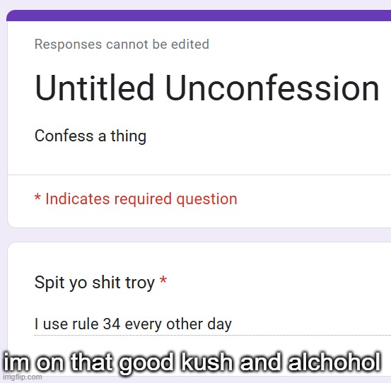 im on that good kush and alchohol | made w/ Imgflip meme maker