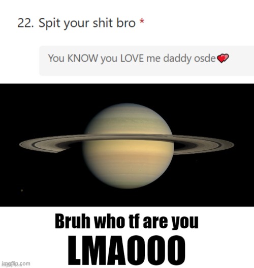 tell me who you actually are first | image tagged in bruh who tf are you lmaooo | made w/ Imgflip meme maker