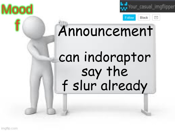 YCI announcement template | f; can indoraptor say the f slur already | image tagged in yci announcement template | made w/ Imgflip meme maker