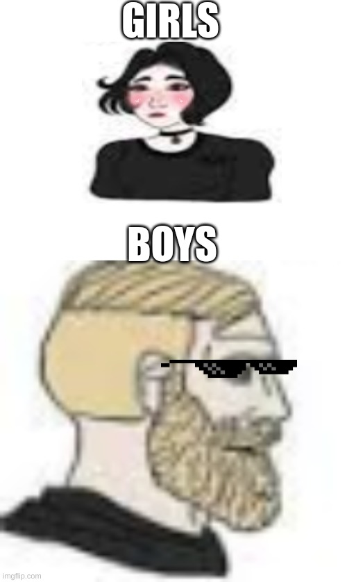 GIRLS; BOYS | image tagged in boy 1 | made w/ Imgflip meme maker