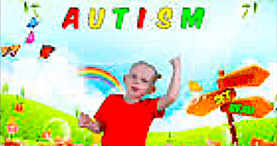 New temp (it’s supposed to look bad) | image tagged in i have autism | made w/ Imgflip meme maker