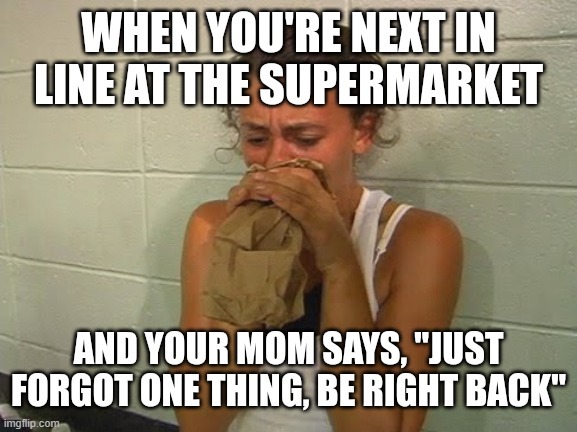 this happened so much i was scared | image tagged in supermarket | made w/ Imgflip meme maker