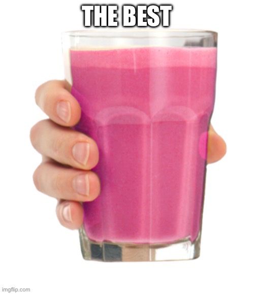 strawberry milk | THE BEST | image tagged in strawberry milk | made w/ Imgflip meme maker