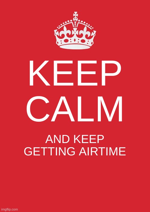 Tip for roller coaster enthusiats | KEEP CALM; AND KEEP GETTING AIRTIME | image tagged in memes,keep calm and carry on red | made w/ Imgflip meme maker