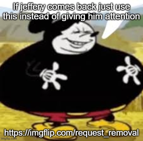 Mickocado Avocado | If jeffery comes back just use this instead of giving him attention; https://imgflip.com/request_removal | image tagged in mickocado avocado | made w/ Imgflip meme maker