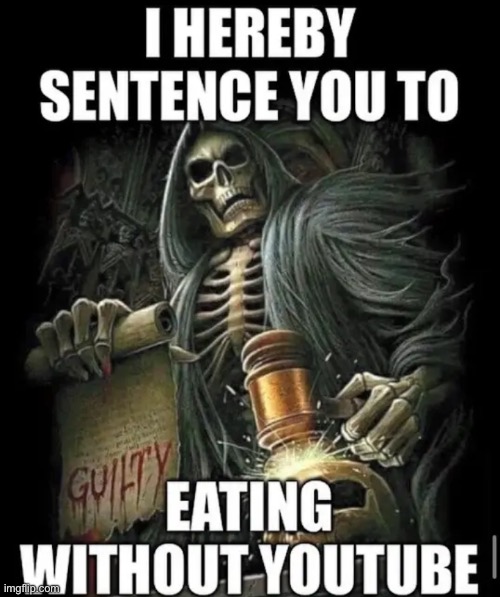 I hereby sentence you to not with youtube | image tagged in i hereby sentence you to not with youtube | made w/ Imgflip meme maker