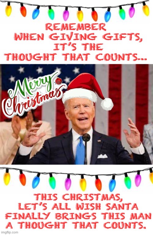 A thought the counts | image tagged in merry christmas,dementia,joe biden | made w/ Imgflip meme maker