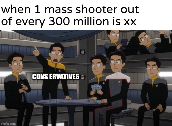 when 1 mass shooter out of every 300 million is xx; CONS ERVATIVES | image tagged in christianity,school,dark humor | made w/ Imgflip meme maker