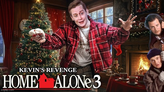 Home Alone 3 Kevin's Revenge | KEVIN'S REVENGE | image tagged in memes,home alone,home alone kid,bee movie,christmas | made w/ Imgflip meme maker