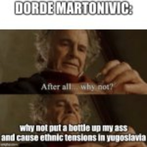 real historical event | image tagged in yugoslavia | made w/ Imgflip meme maker