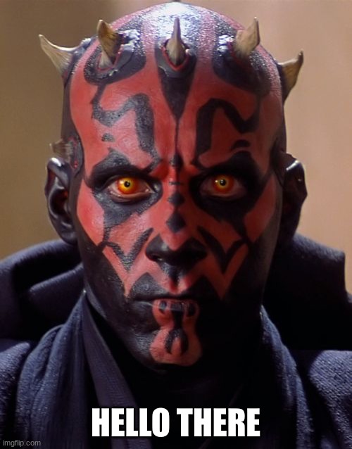 Darth Maul Meme | HELLO THERE | image tagged in memes,darth maul | made w/ Imgflip meme maker