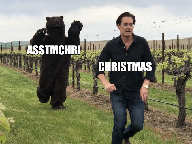 Kyle MacLachlan running away from bear | ASSTMCHRI CHRISTMAS | image tagged in kyle maclachlan running away from bear | made w/ Imgflip meme maker