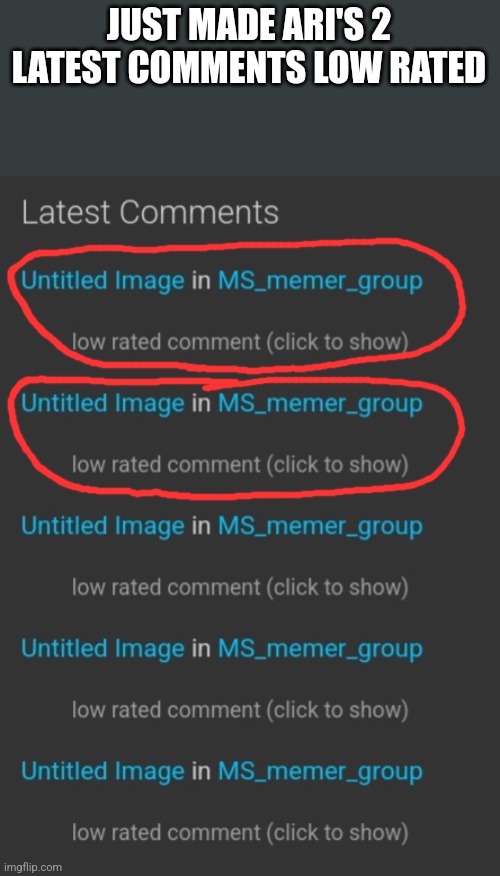 JUST MADE ARI'S 2 LATEST COMMENTS LOW RATED | made w/ Imgflip meme maker