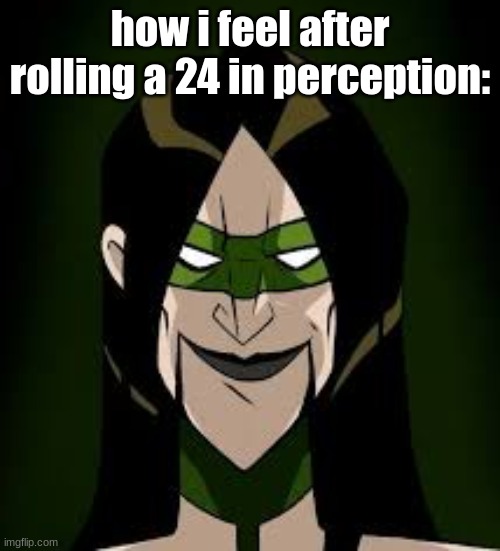 "I see.. ALL!"- | how i feel after rolling a 24 in perception: | image tagged in the riddler,dnd | made w/ Imgflip meme maker