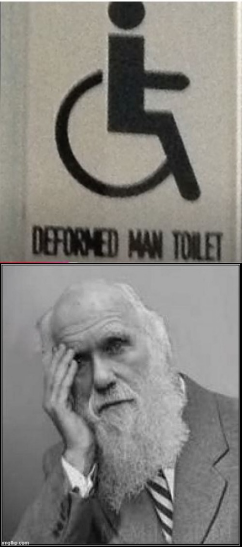 Deformed Man | image tagged in darwin facepalm | made w/ Imgflip meme maker